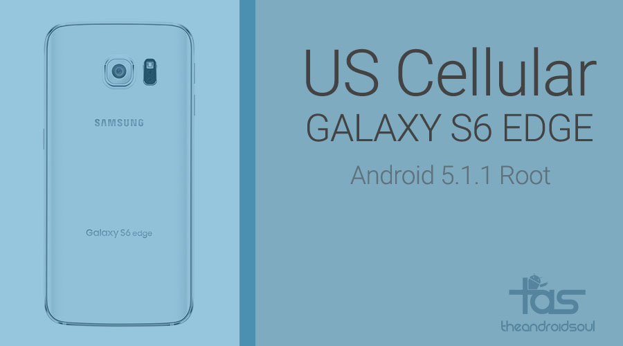 Android 5.1.1 Root für US Cellular Galaxy S6 und S6 Edge ist da!