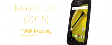 Holen Sie sich TWRP-Wiederherstellung für Moto E 2015 LTE mit Verschlüsselungsunterstützung