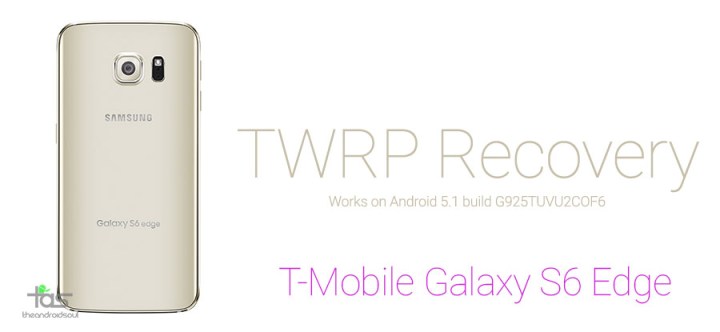 TWRP Recovery für Android 5.1.1 mit T-Mobile Samsung Galaxy S6 Edge ist in der Alpha-Version verfügbar
