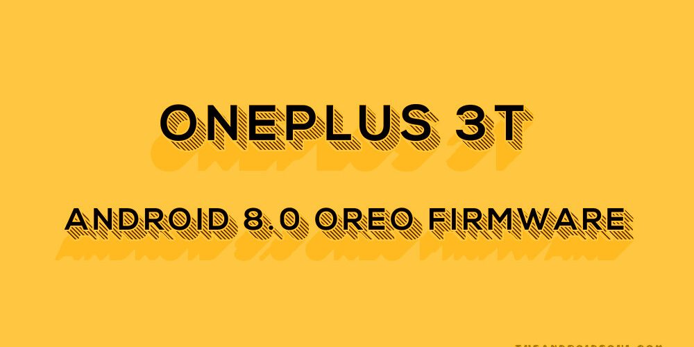 OnePlus 3T Android 8.0 firmware